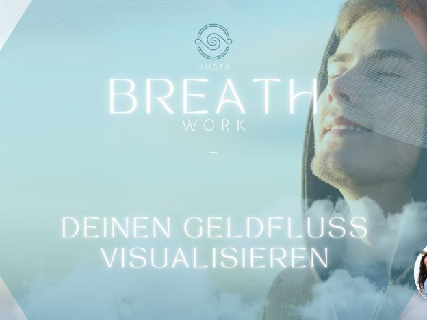 Breath Work – Deinen Geldfluss visualisieren