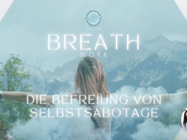 Breath Work – Die Befreiung von Selbstsabotage