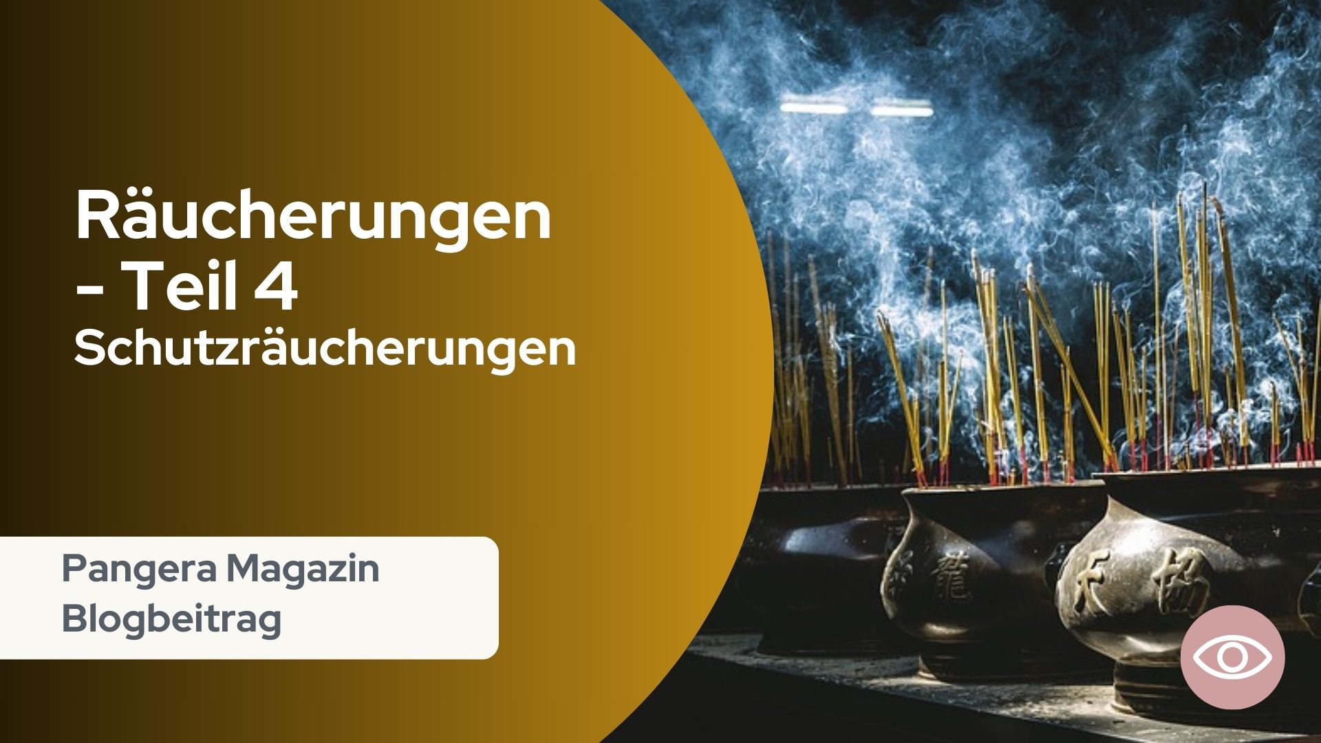 Pangera-Magazin-Räucherungen-Teil 4