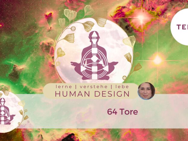 Human Design BasX - 64 Tore im Human Design – Teil 8