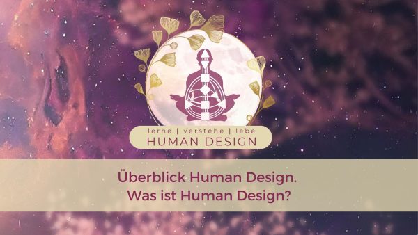 HumanDesign - Was ist Human Design